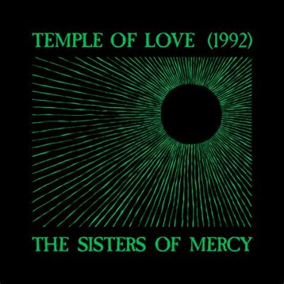 Sisters of Mercy - Temple of Love: Ein düsteres Gothic-Meisterwerk mit melancholischen Melodien und treibenden Rhythmen.